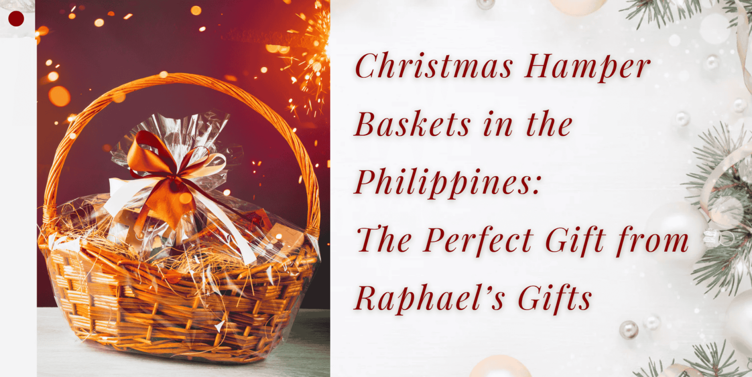 Christmas Hamper Baskets in the Philippines The Perfect Gift from